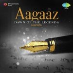 Aagaaz - Dawn of The Legends - Lyricists - Talat Mahmood Song Download